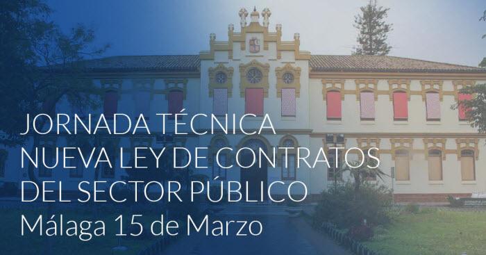 JORNADA TÉCNICA NUEVA LEY DE CONTRATOS DEL SECTOR PÚBLICO, Málaga 15 y 23 de Marzo